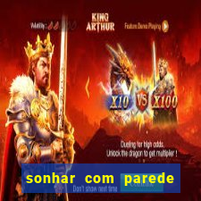 sonhar com parede caindo no jogo do bicho